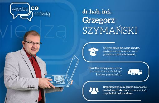 Grafika promująca cykl "Wiedzą, co mówią". dr hab. inż. Grzegorz Szymański, narrator wybranych odcinków stoi na niebieskim tle i trzyma (rysowany białym ołówkiem) laptop. Po prawej stronie dodatkowe informacje o zainteresowaniach naukowych.